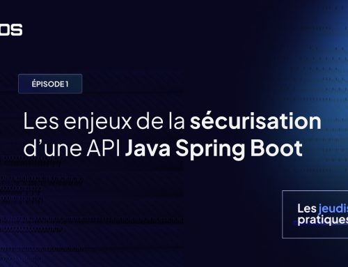 Les enjeux de la sécurisation d’une application Java Spring Boot